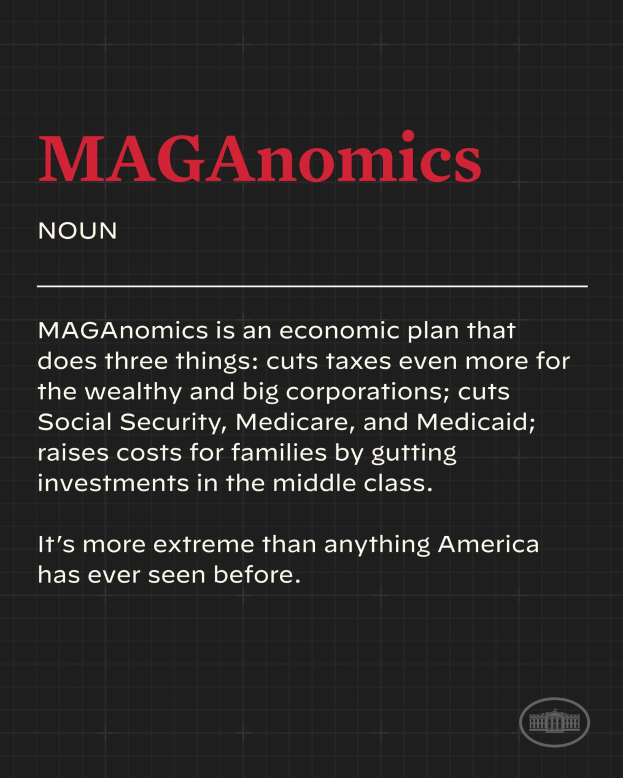 Plakat mit fettem schwarzem Text auf einem weißen Hintergrund, eingerahmt von einem schmalen schwarzen Rand, mit der Aufschrift "Maganomics: Ein Wirtschaftsplan, der drei Dinge tut: Senkt Steuern noch mehr für die Reichen und große Unternehmen."